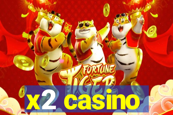 x2 casino